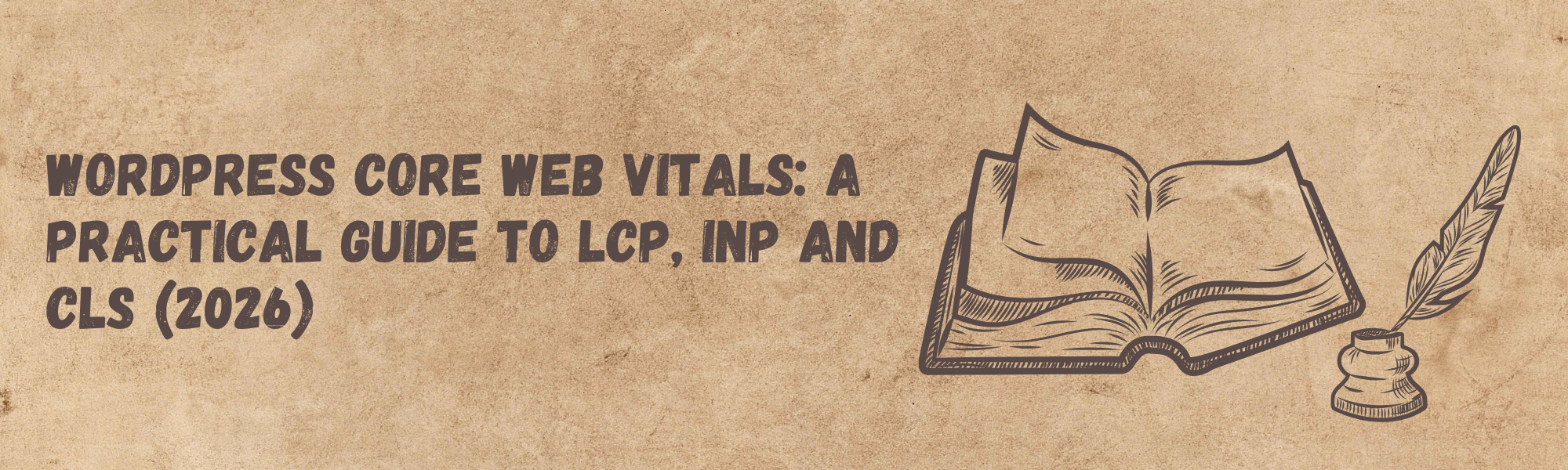 WordPress Core Web Vitals: A Practical Guide to LCP, INP and CLS (2026)